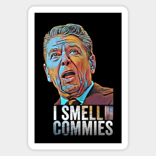 Ronald Reagan President i smell commies american apparel Magnet